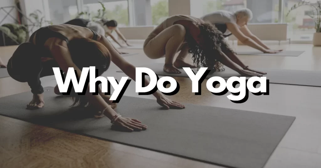 Why do people do yoga